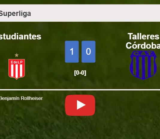 Estudiantes defeats Talleres Córdoba 1-0 with a goal scored by B. Rollheiser. HIGHLIGHTS
