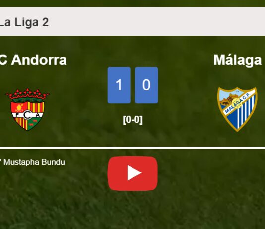 FC Andorra overcomes Málaga 1-0 with a goal scored by M. Bundu. HIGHLIGHTS