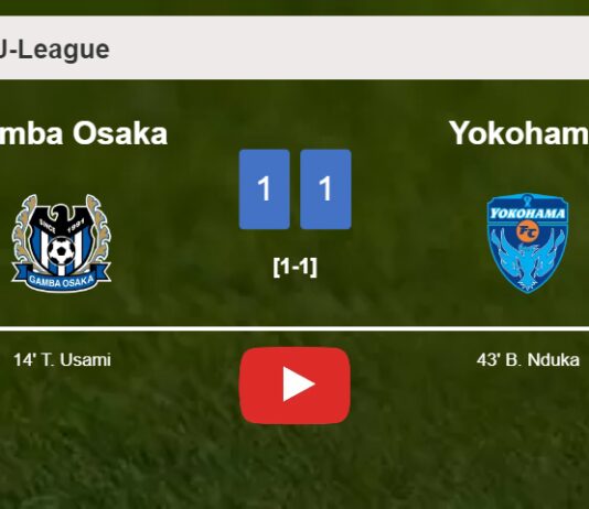 Gamba Osaka and Yokohama draw 1-1 on Sunday. HIGHLIGHTS