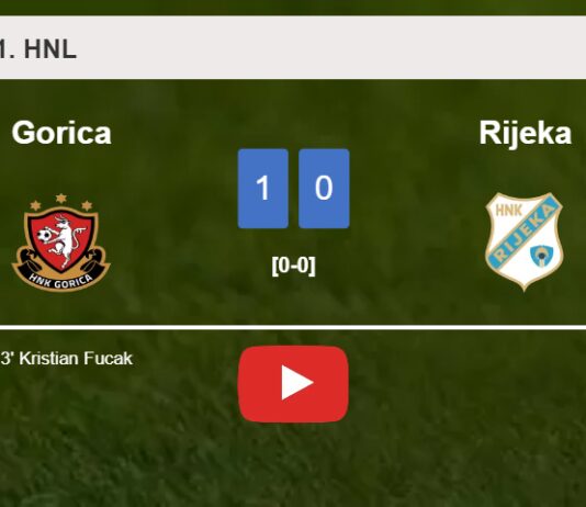 Gorica conquers Rijeka 1-0 with a goal scored by K. Fucak. HIGHLIGHTS