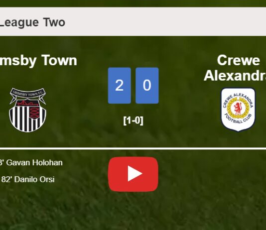 Grimsby Town prevails over Crewe Alexandra 2-0 on Tuesday. HIGHLIGHTS