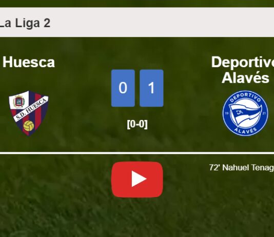Deportivo Alavés overcomes Huesca 1-0 with a goal scored by N. Tenaglia. HIGHLIGHTS