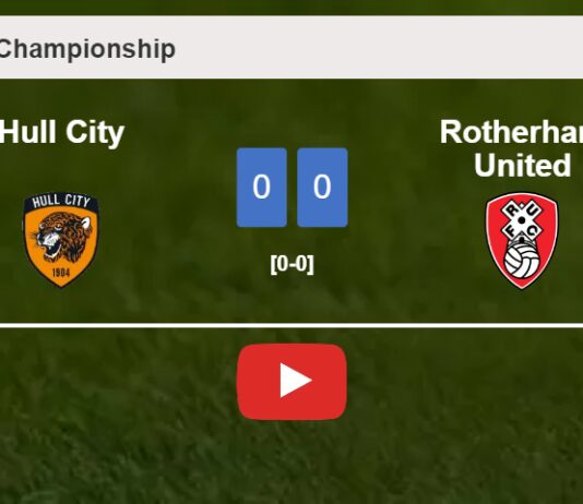 Hull City draws 0-0 with Rotherham United on Saturday. HIGHLIGHTS
