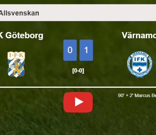 Värnamo conquers IFK Göteborg 1-0 with a late goal scored by M. Berg. HIGHLIGHTS
