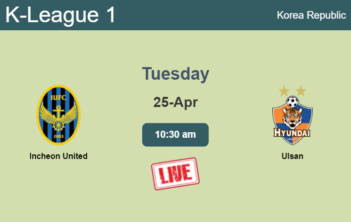 How to watch Incheon United vs. Ulsan on live stream and at what time