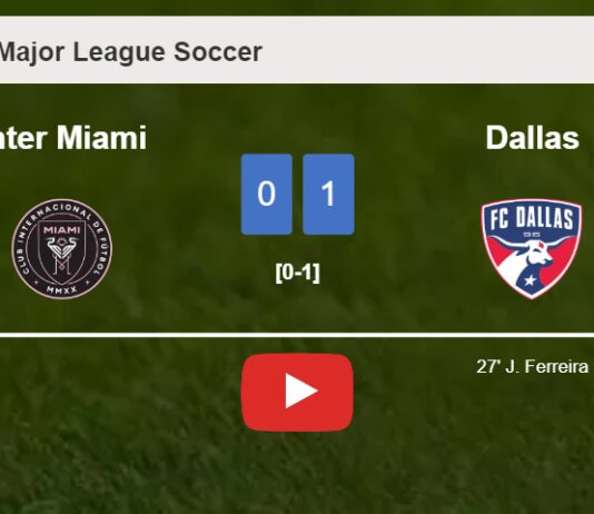 Dallas tops Inter Miami 1-0 with a goal scored by J. Ferreira. HIGHLIGHTS
