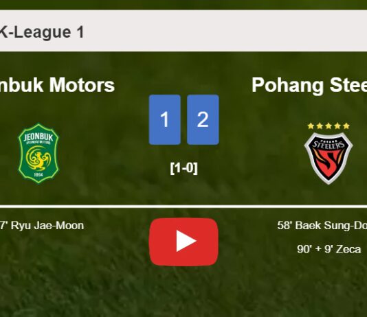 Pohang Steelers recovers a 0-1 deficit to prevail over Jeonbuk Motors 2-1. HIGHLIGHTS