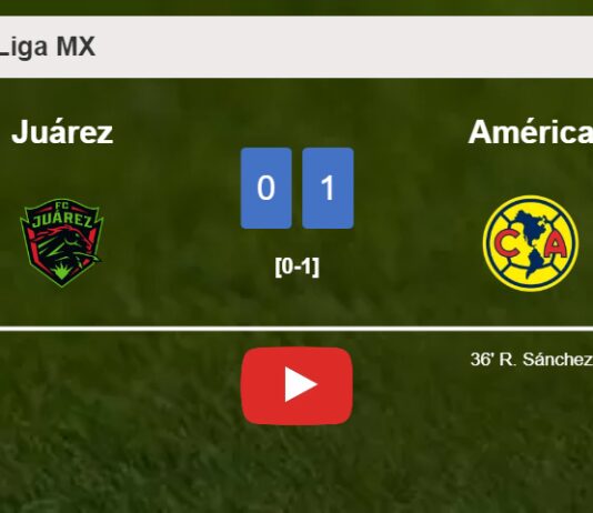 América overcomes Juárez 1-0 with a goal scored by R. Sánchez. HIGHLIGHTS