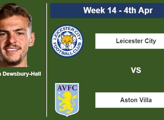 FANTASY PREMIER LEAGUE. Kiernan Dewsbury-Hall statistics before facing Aston Villa on Tuesday 4th of April for the 14th week.