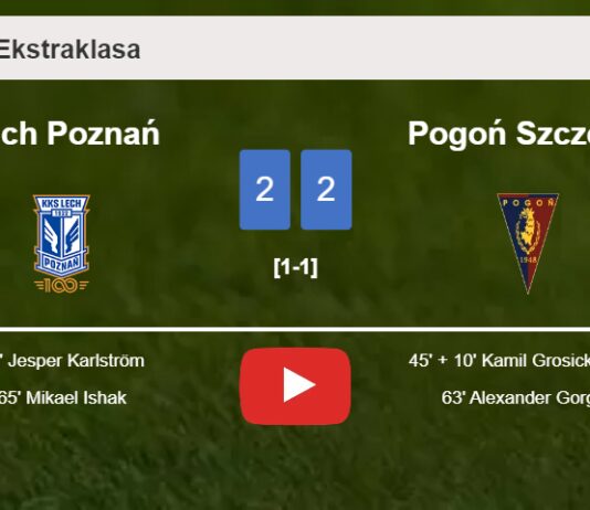 Lech Poznań and Pogoń Szczecin draw 2-2 on Sunday. HIGHLIGHTS