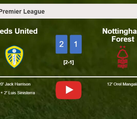 Leeds United recovers a 0-1 deficit to overcome Nottingham Forest 2-1. HIGHLIGHTS