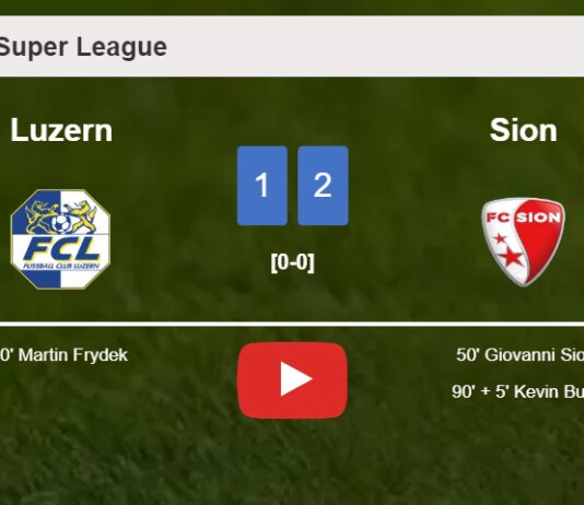 Sion grabs a 2-1 win against Luzern. HIGHLIGHTS