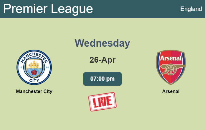 How to watch Manchester City vs. Arsenal on live stream and at what time