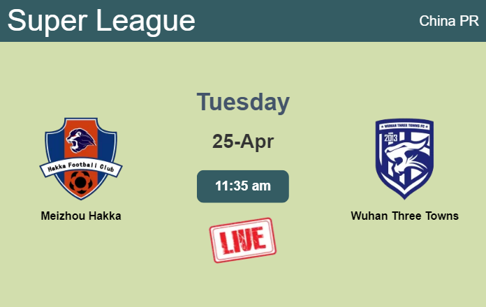 How to watch Meizhou Hakka vs. Wuhan Three Towns on live stream and at what time
