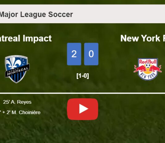 Montreal Impact conquers New York RB 2-0 on Saturday. HIGHLIGHTS