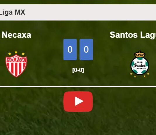 Necaxa draws 0-0 with Santos Laguna on Friday. HIGHLIGHTS