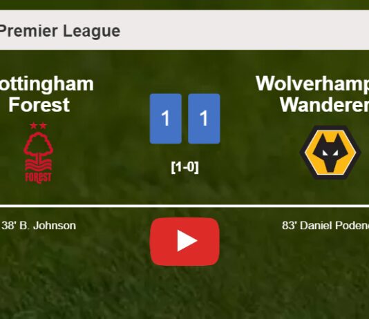 Nottingham Forest and Wolverhampton Wanderers draw 1-1 on Saturday. HIGHLIGHTS