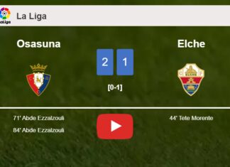 Osasuna recovers a 0-1 deficit to defeat Elche 2-1 with A. Ezzalzouli scoring 2 goals. HIGHLIGHTS