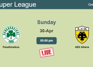 How to watch Panathinaikos vs. AEK Athens on live stream and at what time