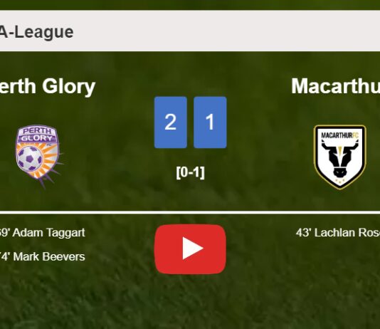 Perth Glory recovers a 0-1 deficit to top Macarthur 2-1. HIGHLIGHTS