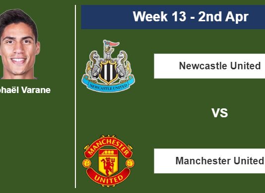 FANTASY PREMIER LEAGUE. Raphaël Varane statistics before facing Newcastle United on Sunday 2nd of April for the 13th week.