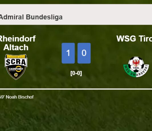 Rheindorf Altach tops WSG Tirol 1-0 with a goal scored by N. Bischof