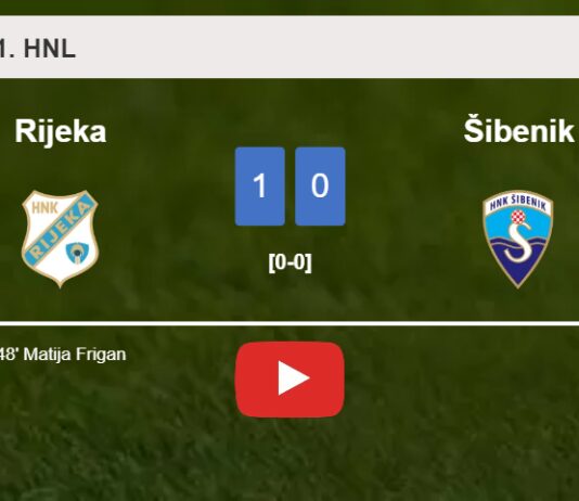Rijeka overcomes Šibenik 1-0 with a goal scored by M. Frigan. HIGHLIGHTS