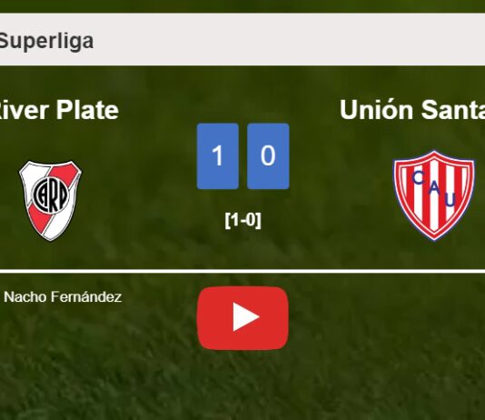 River Plate overcomes Unión Santa Fe 1-0 with a goal scored by N. Fernández. HIGHLIGHTS