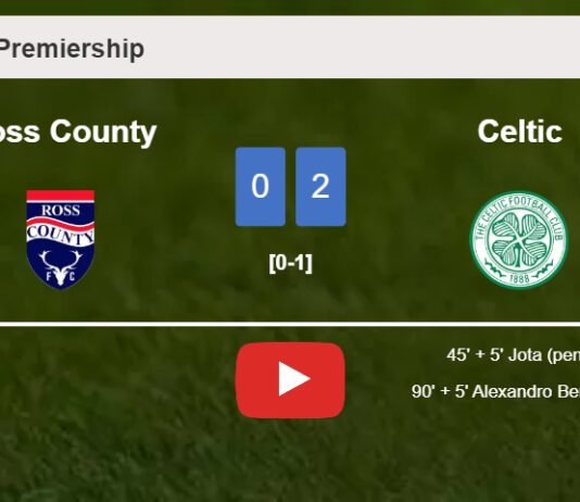 Celtic defeated Ross County with a 2-0 win. HIGHLIGHTS