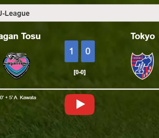 Sagan Tosu overcomes Tokyo 1-0 with a late goal scored by A. Kawata. HIGHLIGHTS