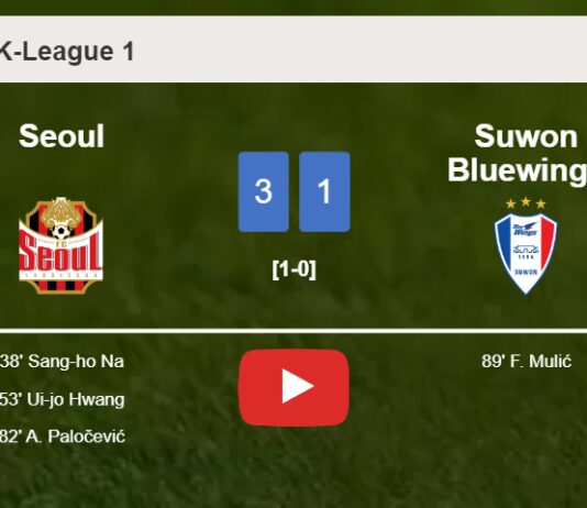 Seoul conquers Suwon Bluewings 3-1. HIGHLIGHTS