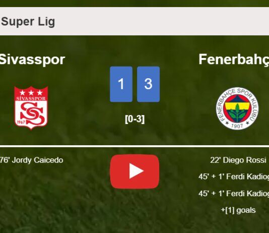 Fenerbahçe prevails over Sivasspor 3-1. HIGHLIGHTS
