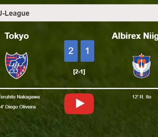 Tokyo overcomes Albirex Niigata 2-1. HIGHLIGHTS