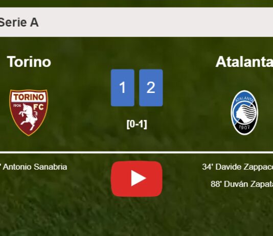Atalanta clutches a 2-1 win against Torino. HIGHLIGHTS