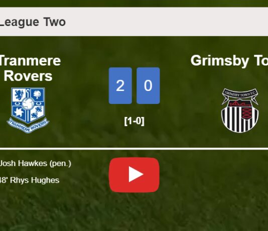 Tranmere Rovers beats Grimsby Town 2-0 on Saturday. HIGHLIGHTS