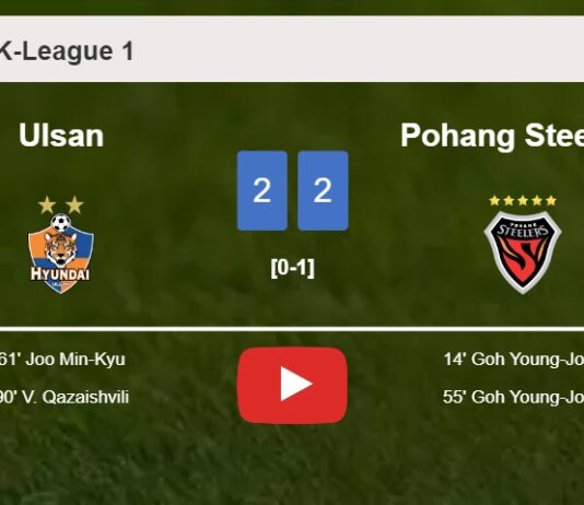 Ulsan manages to draw 2-2 with Pohang Steelers after recovering a 0-2 deficit. HIGHLIGHTS