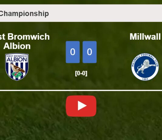West Bromwich Albion draws 0-0 with Millwall on Saturday. HIGHLIGHTS