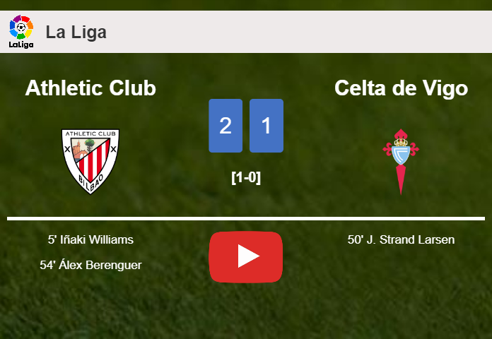 Athletic Club defeats Celta de Vigo 2-1. HIGHLIGHTS