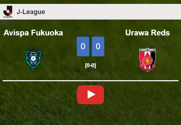 Avispa Fukuoka draws 0-0 with Urawa Reds on Saturday. HIGHLIGHTS