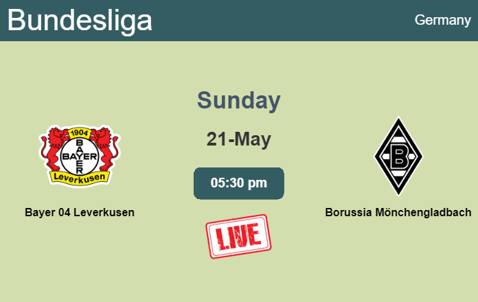 How to watch Bayer 04 Leverkusen vs. Borussia Mönchengladbach on live stream and at what time