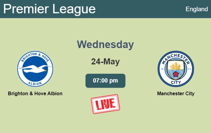 How to watch Brighton & Hove Albion vs. Manchester City on live stream and at what time