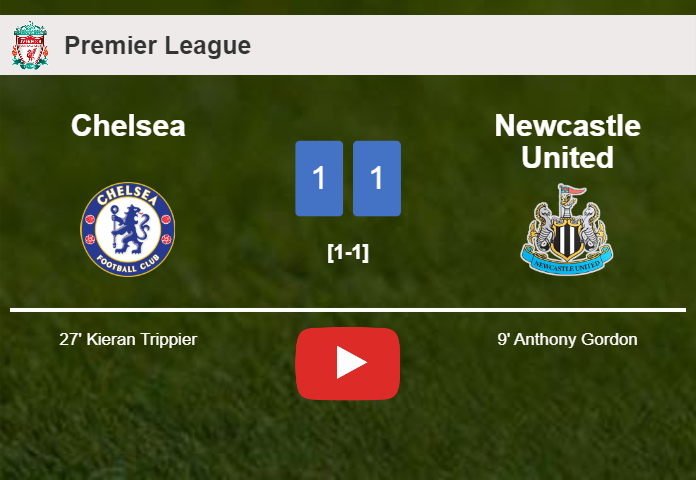 Chelsea and Newcastle United draw 1-1 on Sunday. HIGHLIGHTS