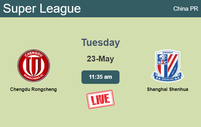How to watch Chengdu Rongcheng vs. Shanghai Shenhua on live stream and at what time