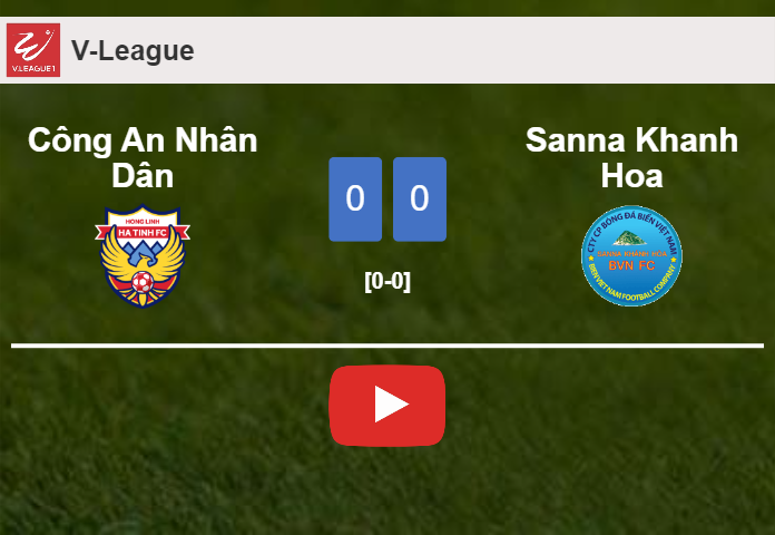 Công An Nhân Dân draws 0-0 with Sanna Khanh Hoa on Tuesday. HIGHLIGHTS