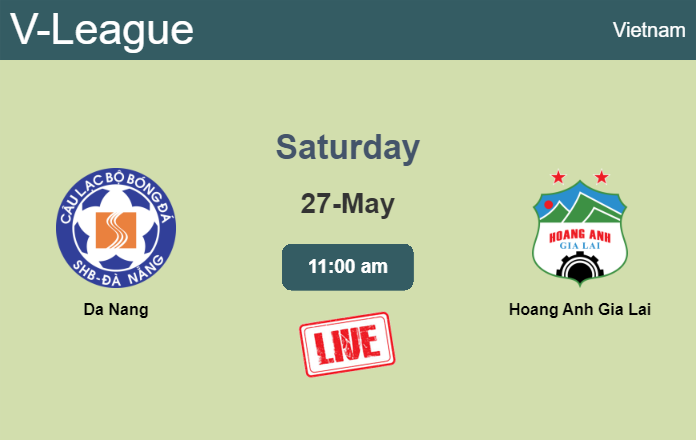 How to watch Da Nang vs. Hoang Anh Gia Lai on live stream and at what time