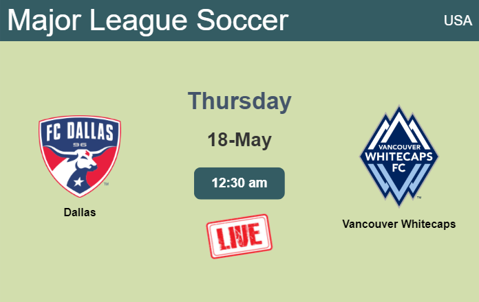 How to watch Dallas vs. Vancouver Whitecaps on live stream and at what time