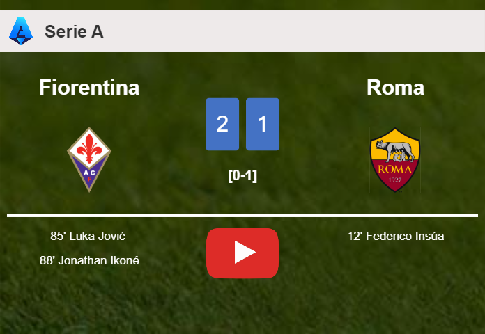 Fiorentina recovers a 0-1 deficit to best Roma 2-1. HIGHLIGHTS