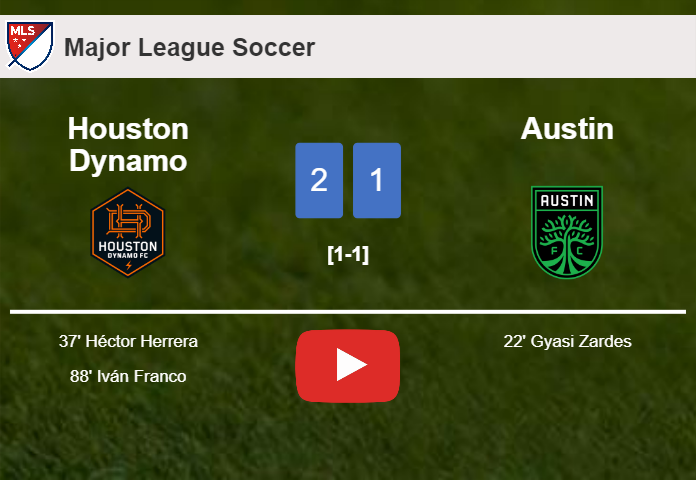 Houston Dynamo recovers a 0-1 deficit to conquer Austin 2-1. HIGHLIGHTS