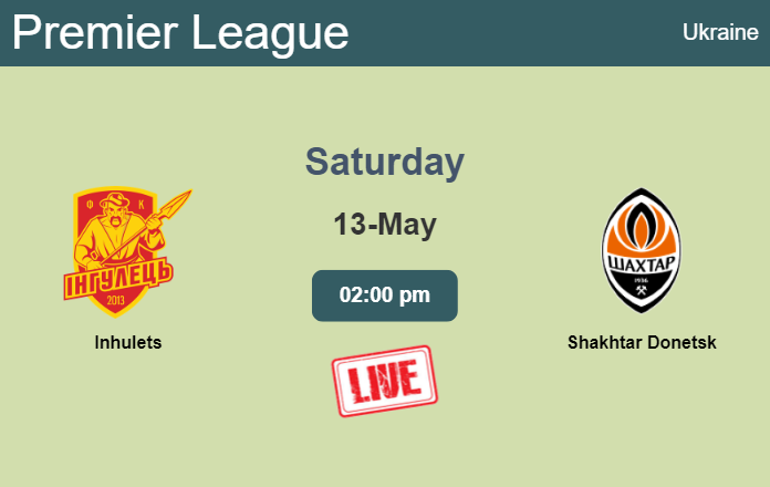 How to watch Inhulets vs. Shakhtar Donetsk on live stream and at what time