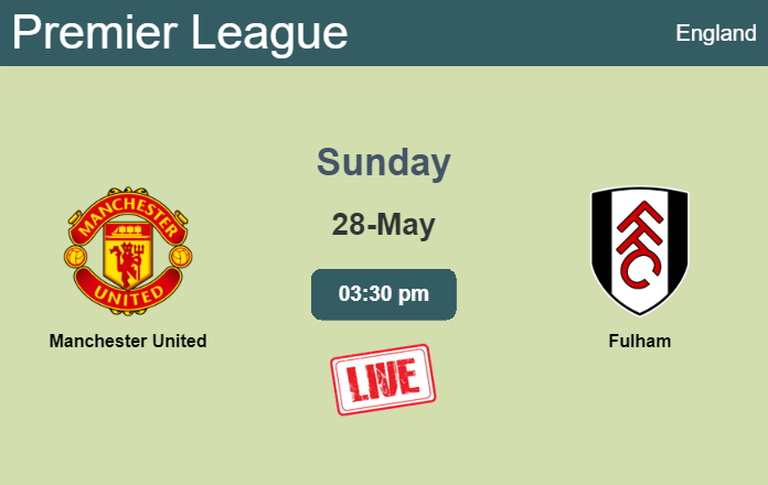 How to watch Manchester United vs. Fulham on live stream and at what time